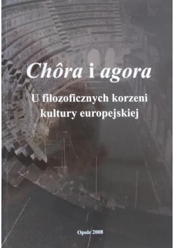 Chóra i agora. U filozoficznych korzeni kultury europejskiej