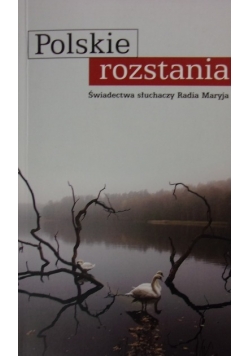 Polskie rozstania świdectwa słuchaczy Radia Maryja