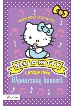 Hello Kitty i przyjaciele. Wymarzony koncert