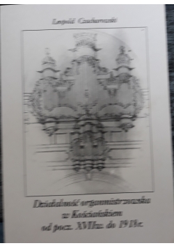 Działalność organmistrzowska w Kościańskiem ....