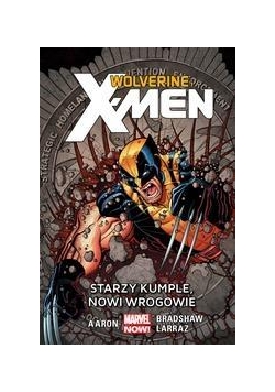 Wolverine i X-Men.T.4 Starzy kumple,nowi wrogowie