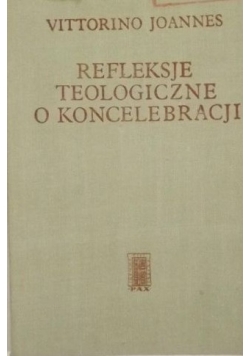 Refleksje teologiczne o koncelebracji