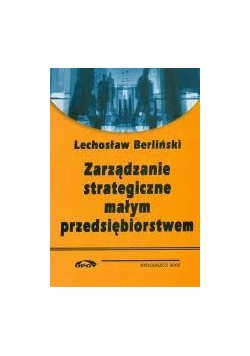 Zarządzanie strategiczne małym przedsiębiorstwem