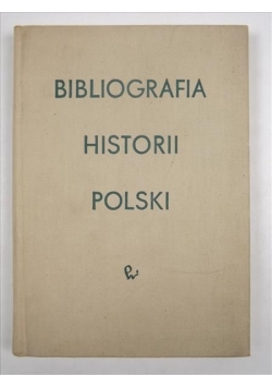 Bibliografia historii Polski. Tom I, cz. 3