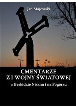 Cmentarze z I Wojny Światowej w Beskidzie Niskim i na Pogórzu
