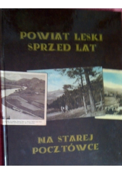 Powiat Leski sprzed lat na starej  pocztówce