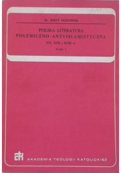 Polska literatura polemiczno antyislamistyczna XVI  XVII i XVIII wieku