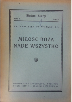 Miłość Boża nade wszystko tom II 1947 r.