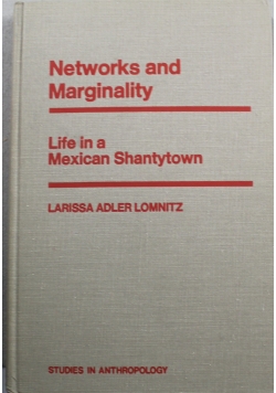 Networks and marginality life in a mexican shantytown
