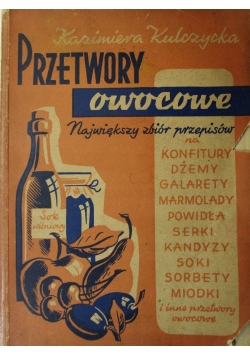 Przetwory owocowe. Największy zbiór przepisów, 1948 r.