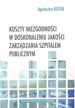 Koszty niezgodności w doskonaleniu jakości zarządzania szpitalem publicznym