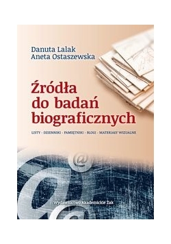 Źródła do badań biograficznych + Autograf Danuty Lalak