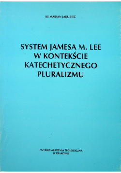 System Jamesa M Lee w kontekście katechetycznego pluralizmu plus autograf Jakubiec