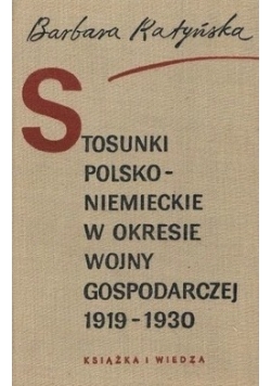 Stosunki Polsko-Niemieckie w okresie wojny  gospodarczej 1919-1930