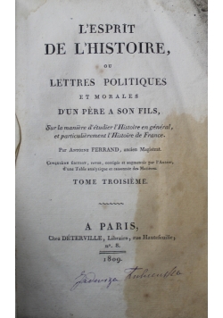 L'esprit de L'histoire ou Lettres Politiques Et Morales D'un Pere A Son Fils Tome Troisieme 1809 r.
