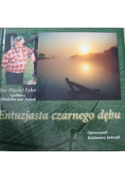 Entuzjasta czarnego dębu