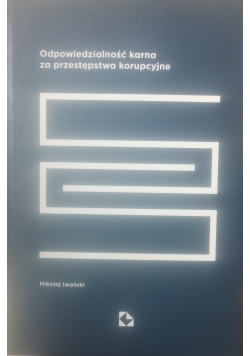 Odpowiedzialność karna za przestępstwa korupcyjne