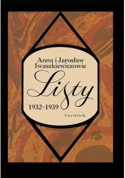 Listy 1932-1939 Anna i Jarosław Iwaszkiewiczowie