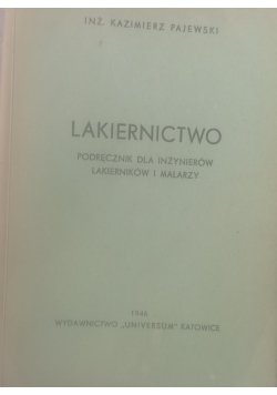 Lakiernictwo podręcznik dla inżynierów, lakierników i malarzy, 1946 r.