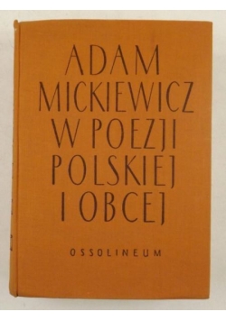 Mickiewicz Adam - W poezji polskiej i obcej