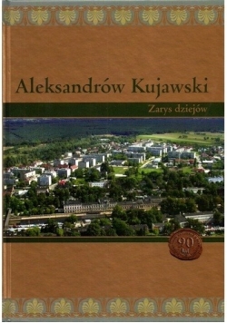 Aleksandrów Kujawski - zarys dziejów