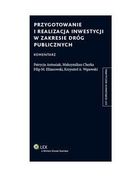 Przygotowanie i realizacja inwestycji w zakresie dróg publicznych: Komentarz