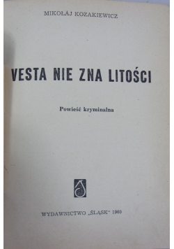 Vesta nie zna litości