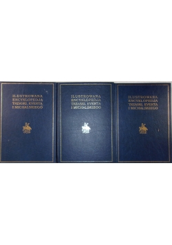 Ilustrowana Encyklopedia Trzaski, Everta i Michalskiego, zestaw 3 tomów