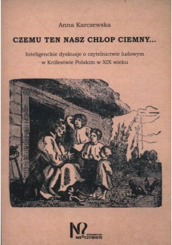 Czemu ten nasz chłop ciemny…