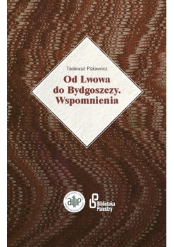 Od Lwowa do Bydgoszczy Wspomnienia