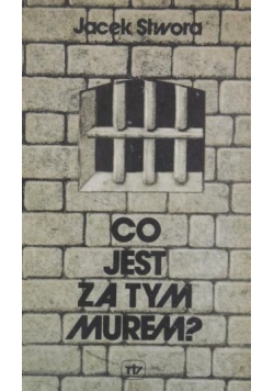 Co jest za tym murem?