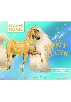 Stylowe konie. Mój złoty kucyk