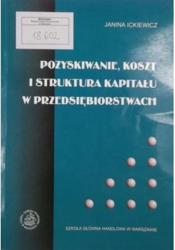 Pozyskiwanie koszt i struktura kapitału w przedsiębiorstwach