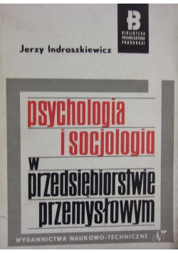 Psychologia i socjologia w przedsiębiorstwie przemysłowym