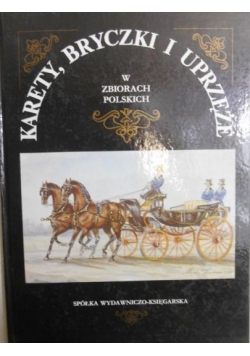 Karety, bryczki i uprzęże w zbiorach polskich