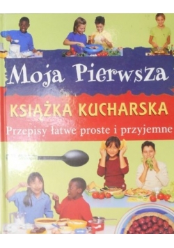 Moja pierwsza książka kucharska