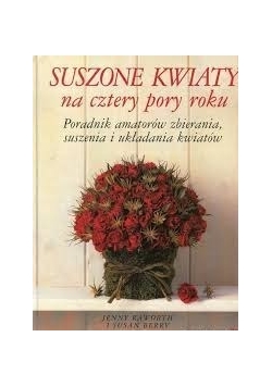 Suszone kwiaty na cztery pory roku