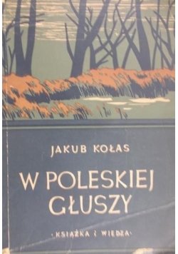 W Poleskiej Głuszy, 1950 r.