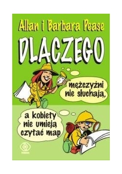 Dlaczego mężczyźni nie słuchają, a kobiety nie potrafią czytać map