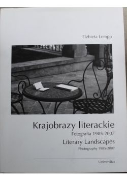 Krajobrazy literackie Fotografia 1985 - 2007