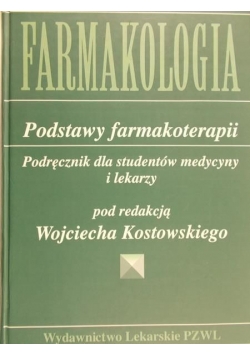 Kostkowski Wojciech (red.) - Farmakologia, podstawy farmakoterapii