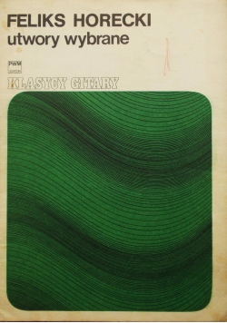 Feliks Horecki- utwory wybrane