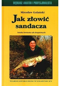 Jak złowić sandacza. Sztuka łowienia ryb drapieżnych