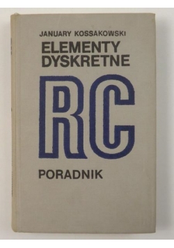 Kossakowska January - Elementy dyskretne RC. Poradnik