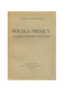 Polska - Niemcy, dziesięć wieków zmagania 1945 r.