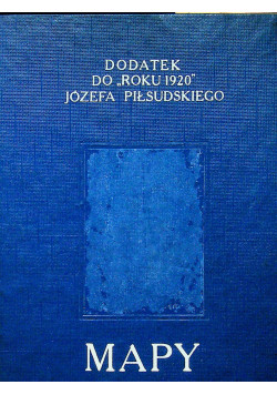 Dodatek do Roku 1920 Józefa Piłsudskiego Mapy