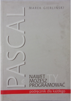 Pascal Nawet ty możesz programować