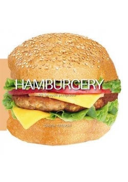 Hamburgery. 50 łatwych przepisów