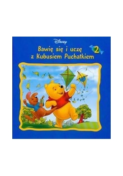 Kubuś Puchatek Bawię się i uczę z Kubusiem Puchatkiem t. 2