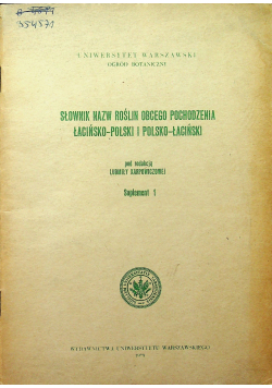 Słownik nazw roślin obecnego pochodzenia łacińsko polski i polsko łaciński